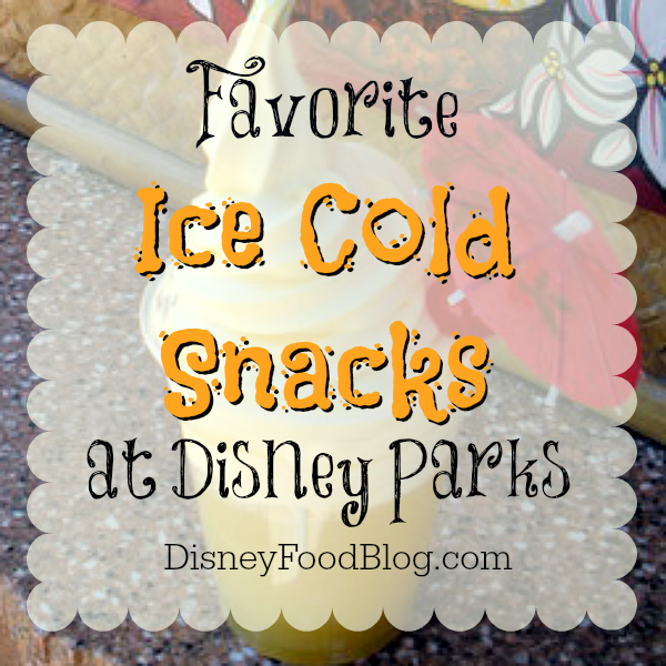 Favorite Ice Cold Snacks at the Disney Parks