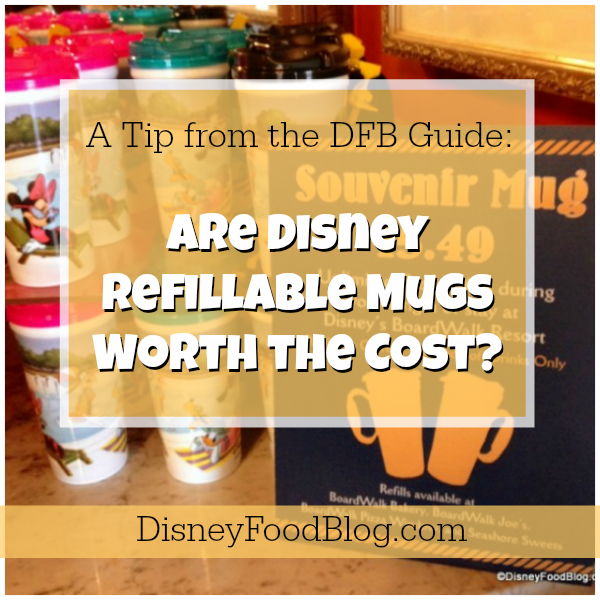 Are Disney World Refillable Mugs Worth the Cost