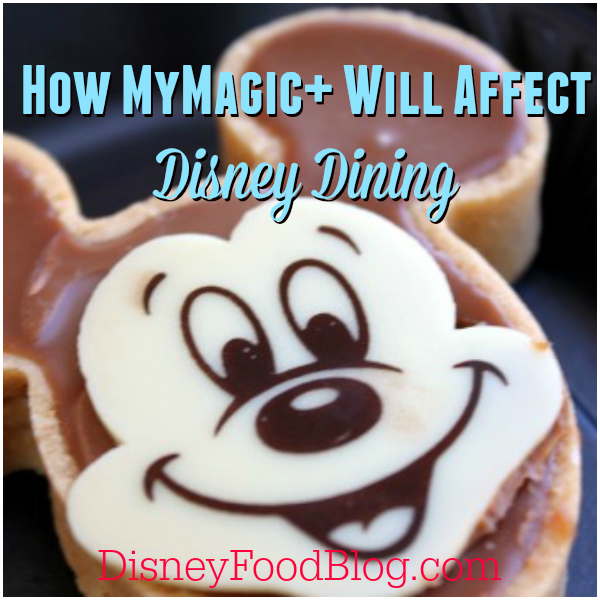 How MyMagic + Will Affect Disney Dining