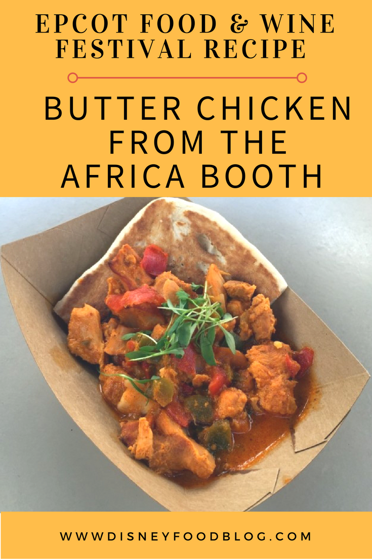 Epcot Food and Wine Festival Recipe: Butter Chicken from the Africa Booth