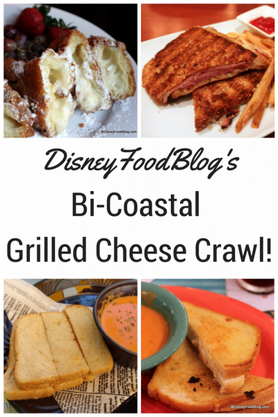 Disney Food Blog's Bi-Coastal Grilled Cheese Crawl - the best Grilled Cheese from Disneyland and Disney World!