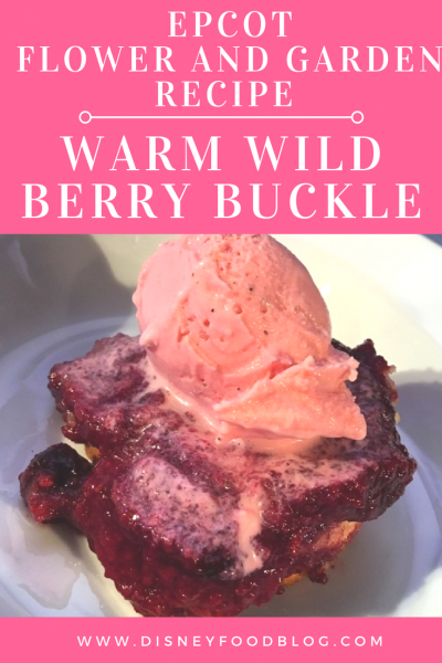 Warm Wild Berry Buckle Recipe from the Epcot Flower and Garden Festival