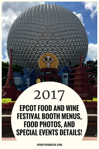 2017 Epcot Food and Wine Festival BOOTH MENUS, FOOD PHOTOS, and SPECIAL EVENTS Details!