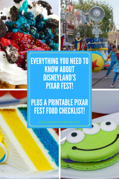 Everything You Need to Know about Disneyland’s Pixar Fest! PLUS a Printable Pixar Fest Food Checklist!