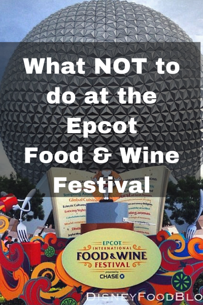 What NOT to Do at the Epcot Food and Wine Festival!