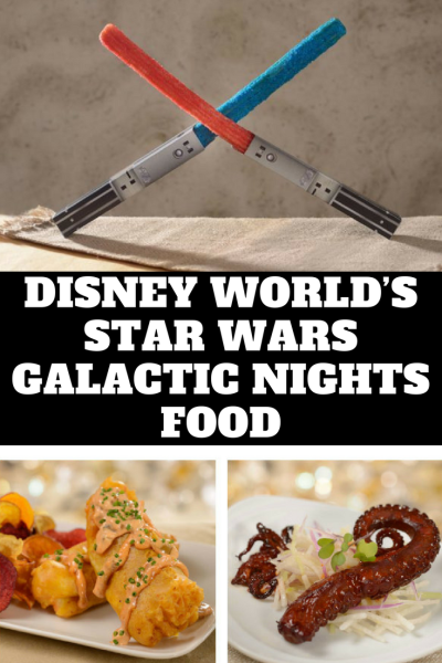 Check out the 2018 Disney World’s Star Wars Galactic Nights Food!