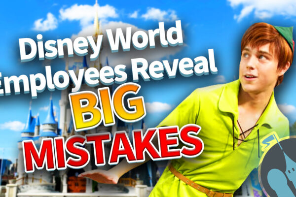 DFB Video: Cast Members Reveal the BIGGEST Mistakes Guests Make at Disney World