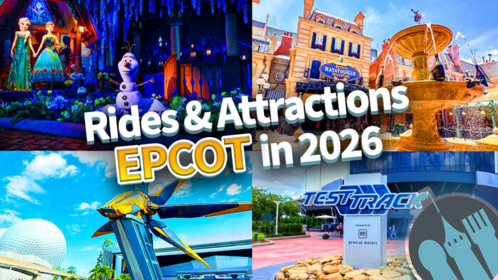 DFB Video: EPCOT Rides & Attractions in 2026 | the disney food blog