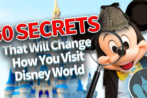 DFB Video: 50 Disney World Secrets That Will Change How You Visit