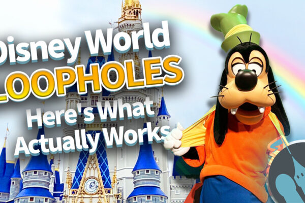 DFB Video: I’ve Tried EVERY Disney World Loophole — Here’s What ACTUALLY Works