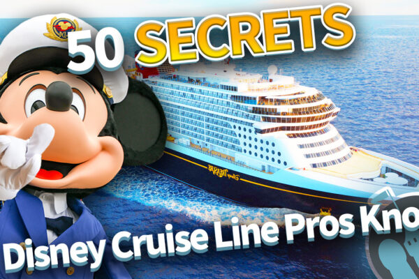 DFB Video: 50 Disney Cruise Line Secrets Only the Pros Know