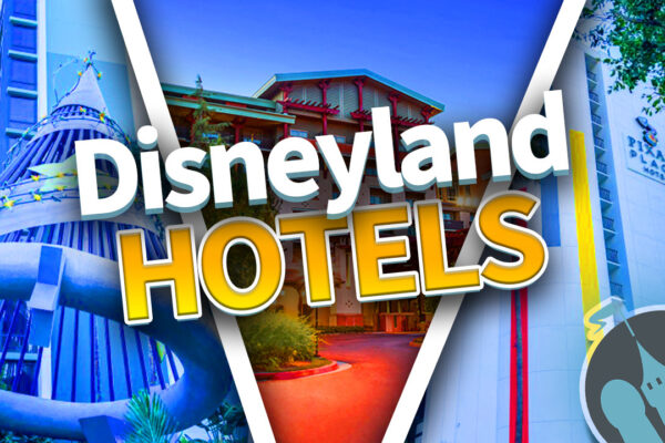 DFB Video: Everything You Need to Know About Disneyland’s Hotels in 15 Minutes
